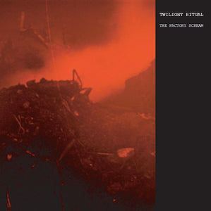 Twilight Ritual - The Factory Scream LP