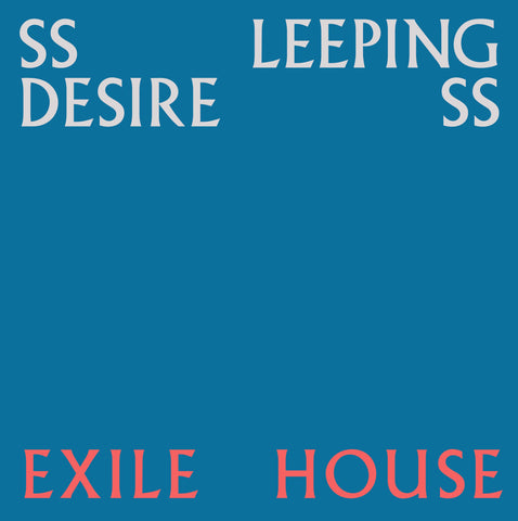 Ssleeping Desiress - Exile House LP