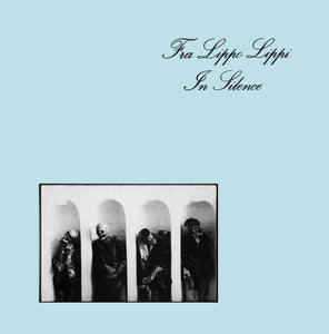 Fra Lippo Lippi - In Silence LP